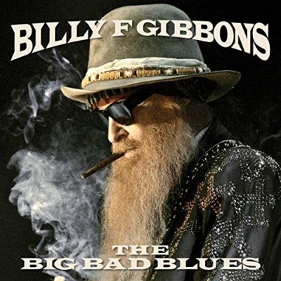 Billy Gibbons The Big Bad Blues - un retour aux racines du blues