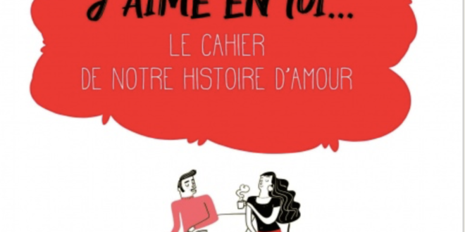 Un cahier pour raconter son histoire d’amour à l’autre !