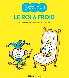 3 p’tits tours et puis lisons ! – Le roi a froid