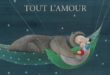 Tout l’amour – Ed. L’école des loisirs