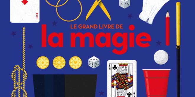 Le grand livre de la magie – Gallimard Jeunesse