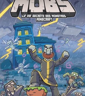 MOBS – La vie secrète des monstres de Minecraft – Tome 3