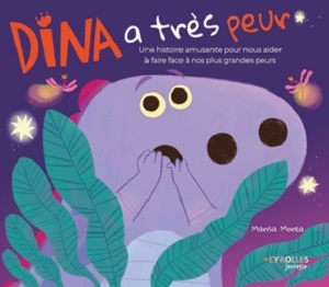 Dina a très peur – Ed. Eyrolles jeunesse