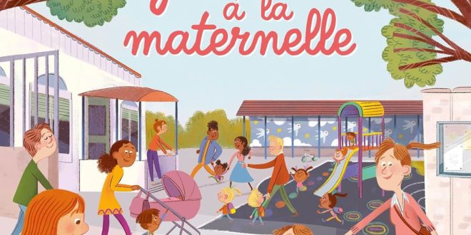 Une journée à la maternelle, le livre à lire avant la rentrée aux touts petits