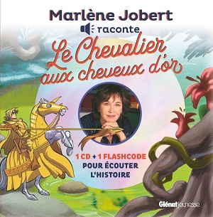 Marlène Jobert raconte Le chevalier aux cheveux d’or et Cendrillon