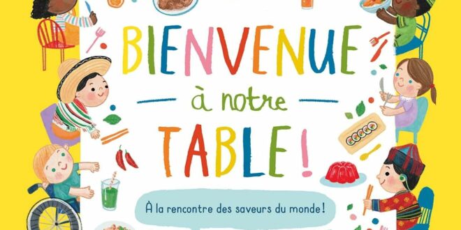 Bienvenue à notre table ! – Célébrons les saveurs du monde