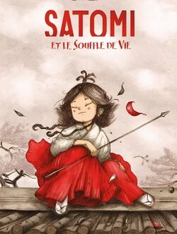 Satomi et le souffle de vie – Ed. Sarbacane