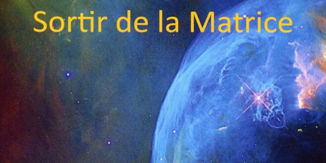 Révélations Galactiques (Tome 2) : sortir de la matrice