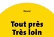 Tout près Très loin – Ed. L’école des loisirs.